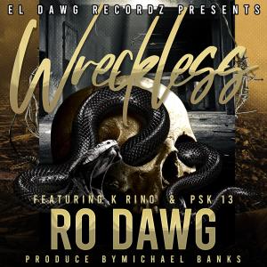 Listen to Wreckless song with lyrics from Ro Dawg