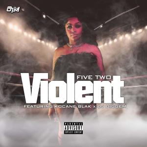 Mike Smiff的專輯Violent (feat. Five Two, Kocane Blak & Dj Diggem) [Explicit]