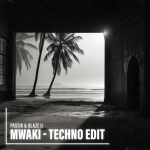 อัลบัม Mwaki (Techno Edit) ศิลปิน Blaze U