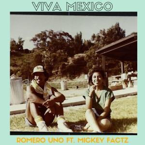 Listen to Viva Mexico(feat. Mickey Factz) (Explicit) song with lyrics from Romero Uno