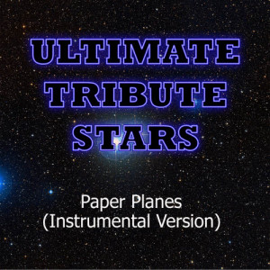 ดาวน์โหลดและฟังเพลง M.I.A. - Paper Planes (Instrumental Version) พร้อมเนื้อเพลงจาก Ultimate Tribute Stars
