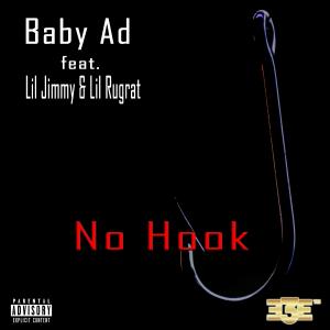 ดาวน์โหลดและฟังเพลง No Hook (feat. Lil Jimmy & Lil Rugrat) (Explicit) พร้อมเนื้อเพลงจาก Baby Ad