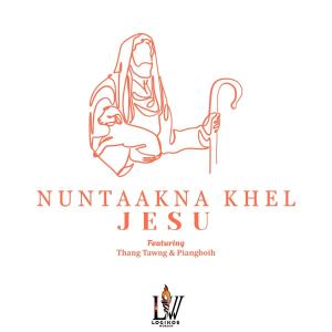 Logikos Worship的專輯NUNTAAKNA KHEL JESU (feat. Thang Tawng & Piangboih) [Single Edit]