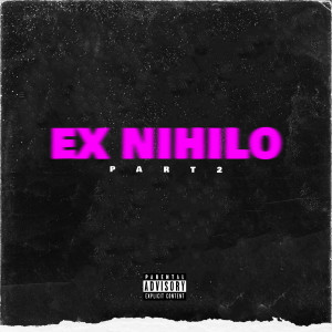 Listen to Ex nihilo, Pt. 2 (Explicit) song with lyrics from Lawiss