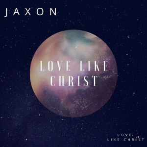 Album Love Like Christ from Jaxon