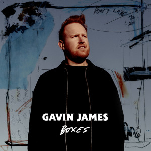 Dengarkan lagu Boxes nyanyian Gavin James dengan lirik