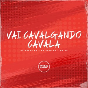 อัลบัม Vai Cavalgando Cavala (Explicit) ศิลปิน MC CJ