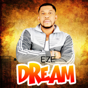 Listen to Dream song with lyrics from Eze