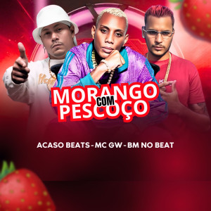 收聽BM NO BEAT的Morango Com Pescoço (Explicit)歌詞歌曲