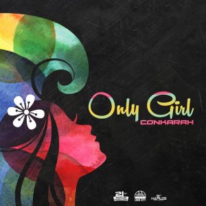 ดาวน์โหลดและฟังเพลง Only Girl พร้อมเนื้อเพลงจาก Conkarah