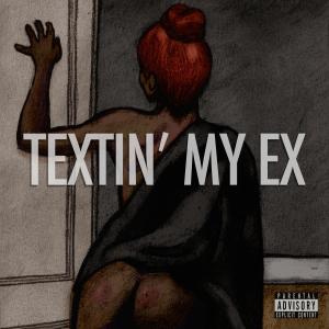 K1ng的专辑Textin' My Ex (Explicit)