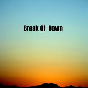 Listen to Break Of Dawn song with lyrics from Dj G Smallz