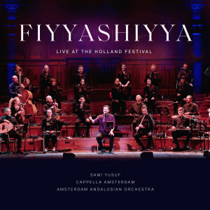 Sami Yusuf的專輯Fiyyashiyya (Live at the Holland Festival)