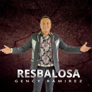 ดาวน์โหลดและฟังเพลง Resbalosa พร้อมเนื้อเพลงจาก Gency Ramirez