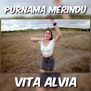 收聽Vita Alvia的Purnama Merindu歌詞歌曲