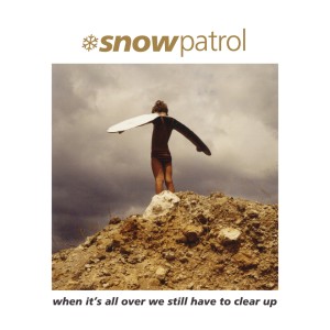 When It's All Over We Still Have to Clear Up (2019 Remaster) dari Snow patrol