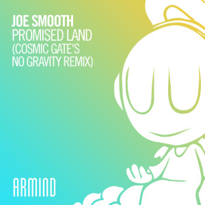 Joe Smooth的專輯Promised Land (Cosmic Gate's No Gravity Remix)