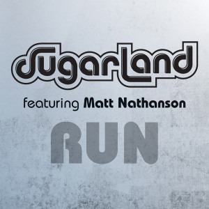 Sugarland的專輯Run