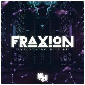 Listen to Everything Will Be song with lyrics from Fraxion