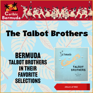 The Talbot Brothers的专辑Bermuda - Talbot Brothers In Their Favorite Selections (Bermuda)
