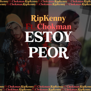 Album Estoy Peor (feat. Chokman) from RIP Kenny
