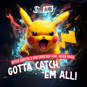 Album Gotta Catch 'Em All (Pokémon Theme) oleh Jason Paige