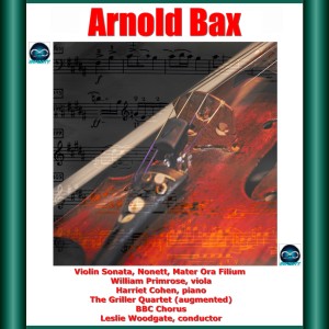 Album Bax: Violin Sonata, Nonett, Mater Ora Filium from William Primrose