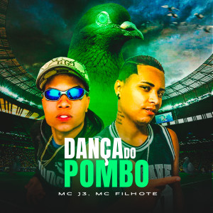收聽MC FILHOTE的Dança do Pombo (Explicit)歌詞歌曲