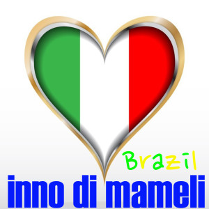 Listen to Inno Di Mameli (Brazil Version) song with lyrics from Tonio Company