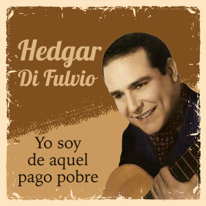 Dengarkan Paisano lagu dari Hedgar Di Fulvio dengan lirik