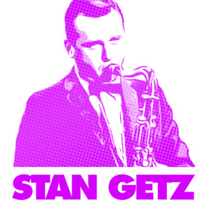 收聽Stan Getz的I've Got You Under My Skin歌詞歌曲