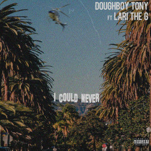 Album I Could Never (Explicit) from Doughboy Tony
