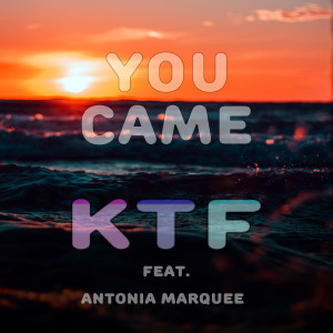 You Came dari KTF