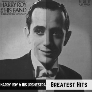 Harry Roy And His Orchestra的專輯Greatest Hits