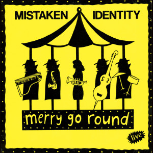 ดาวน์โหลดและฟังเพลง Merry Go Round พร้อมเนื้อเพลงจาก Mistaken Identity