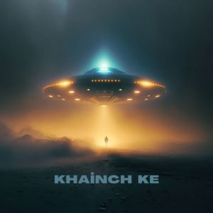 ดาวน์โหลดและฟังเพลง Khainch Ke (Explicit) พร้อมเนื้อเพลงจาก TaTvA K