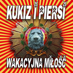 收聽Kukiz的Wakacyjna Miłość (Original Mix)歌詞歌曲