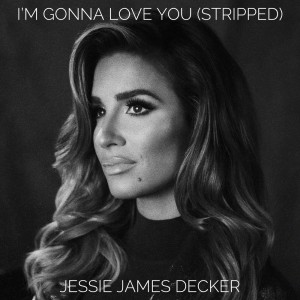 อัลบัม I'm Gonna Love You (Stripped) ศิลปิน Jessie James Decker