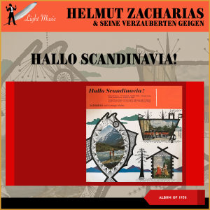 Album Hallo Scandinavia! (Album of 1958) from Helmut Zacharias & His Magic Violins