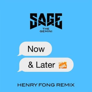 ดาวน์โหลดและฟังเพลง Now and Later (Henry Fong Remix) พร้อมเนื้อเพลงจาก Sage the Gemini