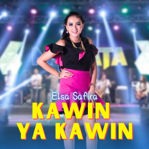 Kawin Ya Kawin dari Elsa Safira