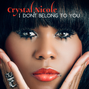 I Don't Belong to You dari Crystal Nicole