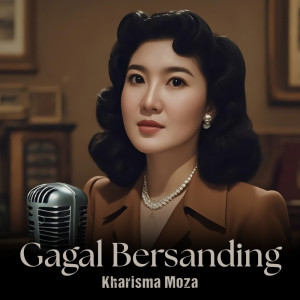 ดาวน์โหลดและฟังเพลง Gagal Bersanding พร้อมเนื้อเพลงจาก Kharisma Moza