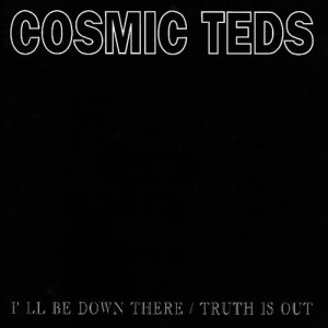 收聽Cosmic Teds的I 'll Be Down There (其他)歌詞歌曲