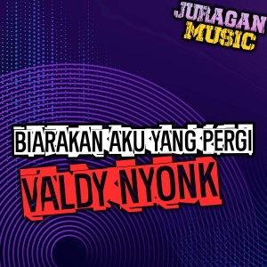 Dengarkan lagu BIARKAN AKU YANG PERGI (Remix Version) nyanyian Valdy Nyonk dengan lirik
