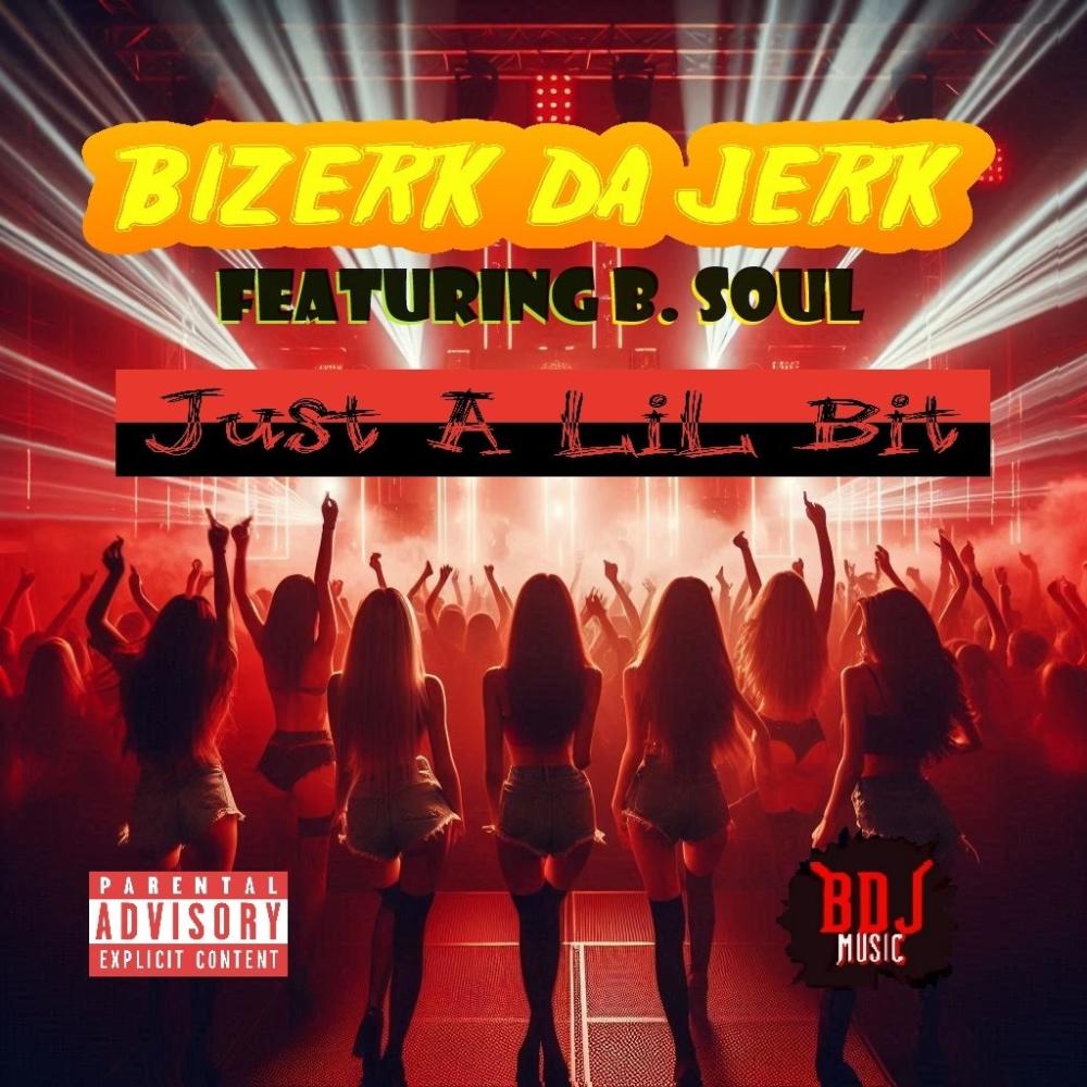 Just a lil bit (feat. B. Soul) (Explicit)
