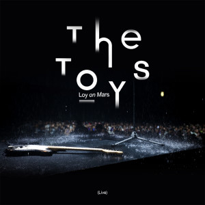 อัลบัม The TOYS Loy on Mars (Live) ศิลปิน THE TOYS