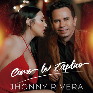 收聽Jhonny Rivera的Cómo Le Explico歌詞歌曲