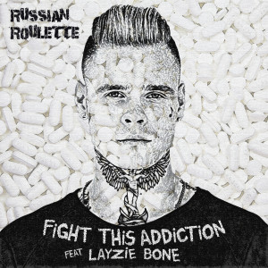 Russian Roulette的专辑Fight This Addiction