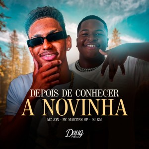 Listen to Depois de Conhecer a Novinha (Explicit) song with lyrics from Mc Martins Sp